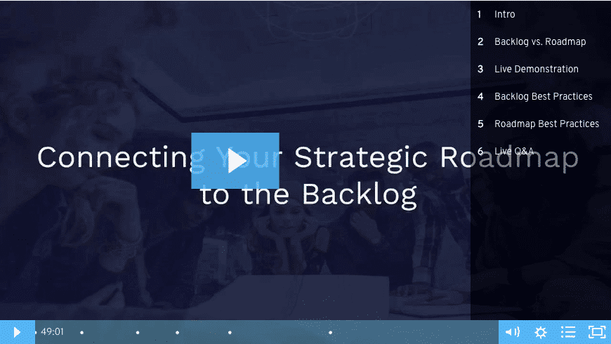 Connecting Your Strategic Roadmap to the Backlog