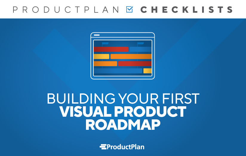 Building Your First Visual Roadmap Checklist ProductPlan