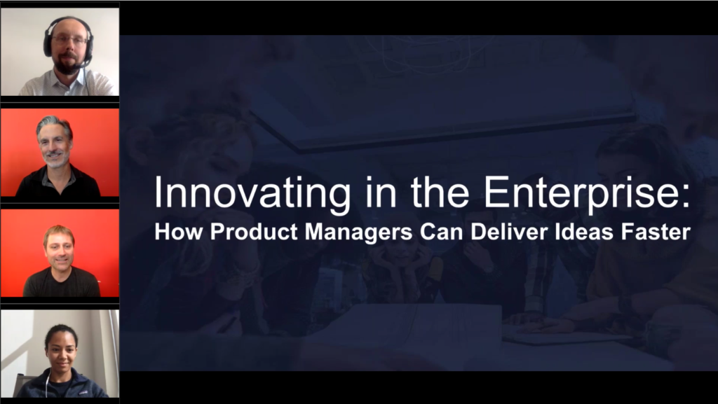 Innovating in the Enterprise How Product Managers Can Deliver Ideas Faster ProductPlan Webinar