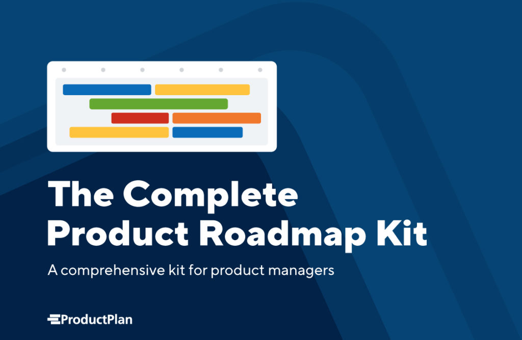 The complete product roadmap kit