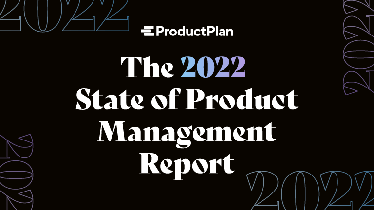 The 2022 State of Product Management Report
