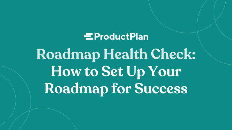 roadmap health check how to set up your roadmap for success