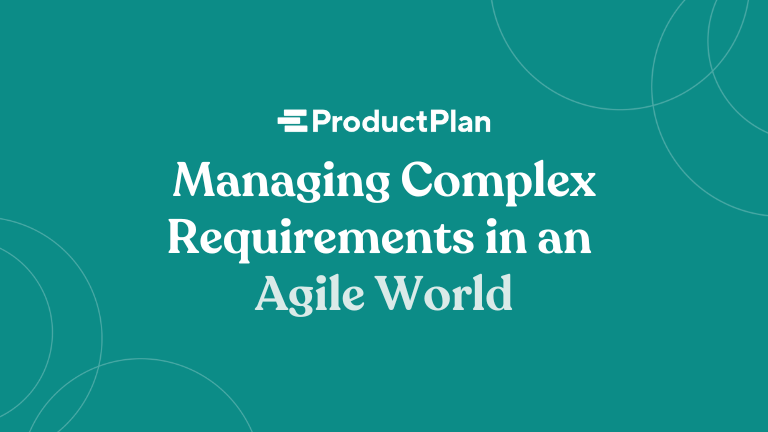 managing complex requirements in an agile world