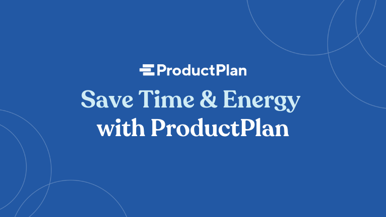 save time and energy with productplan